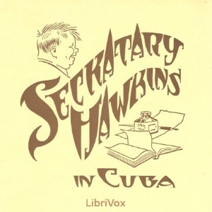 Seckatary Hawkins in Cuba - Seckatary Hawkins Audiobooks - Free Audio Books | Knigi-Audio.com/en/