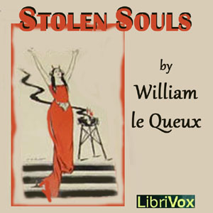 Stolen Souls - William Le Queux Audiobooks - Free Audio Books | Knigi-Audio.com/en/