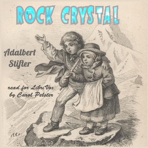 Rock Crystal (Version 2) - Adalbert STIFTER Audiobooks - Free Audio Books | Knigi-Audio.com/en/