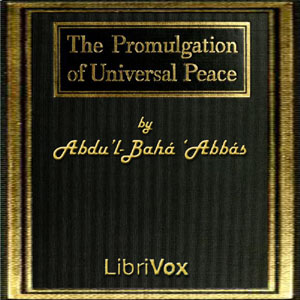 The Promulgation of Universal Peace: Vol. I - Abdu’l-Bahá ‘Abbás Audiobooks - Free Audio Books | Knigi-Audio.com/en/