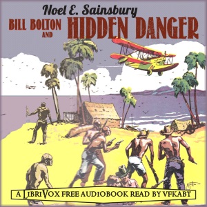 Bill Bolton and Hidden Danger - Noel E. SAINSBURY, JR. Audiobooks - Free Audio Books | Knigi-Audio.com/en/