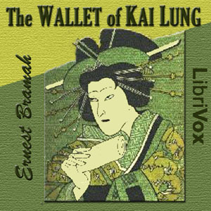 The Wallet of Kai Lung - Ernest Bramah Audiobooks - Free Audio Books | Knigi-Audio.com/en/