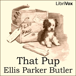 That Pup - Ellis Parker BUTLER Audiobooks - Free Audio Books | Knigi-Audio.com/en/