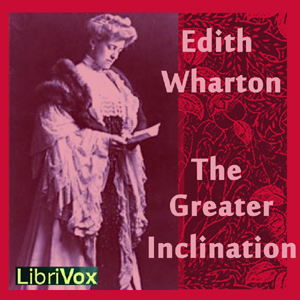 The Greater Inclination - Edith Wharton Audiobooks - Free Audio Books | Knigi-Audio.com/en/