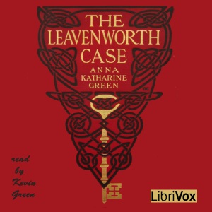 The Leavenworth Case (Version 2) - Anna Katharine Green Audiobooks - Free Audio Books | Knigi-Audio.com/en/