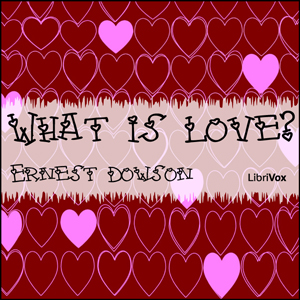 What Is Love? - Ernest DOWSON Audiobooks - Free Audio Books | Knigi-Audio.com/en/