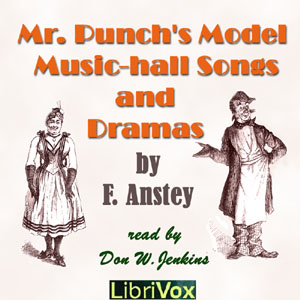 Mr. Punch's Model Music-hall Songs & Dramas - F. Anstey Audiobooks - Free Audio Books | Knigi-Audio.com/en/