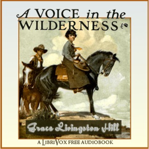 A Voice in the Wilderness - Grace Livingston Hill Audiobooks - Free Audio Books | Knigi-Audio.com/en/