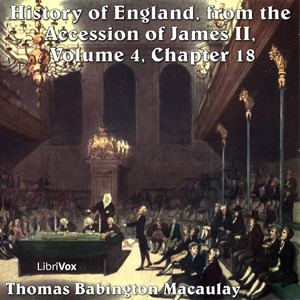 The History of England, from the Accession of James II - (Volume 4, Chapter 18) - Thomas Babington Macaulay Audiobooks - Free Audio Books | Knigi-Audio.com/en/