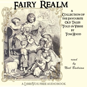 Fairy Realm: A Collection Of The Favourite Old Tales Told in Verse - Tom HOOD Audiobooks - Free Audio Books | Knigi-Audio.com/en/