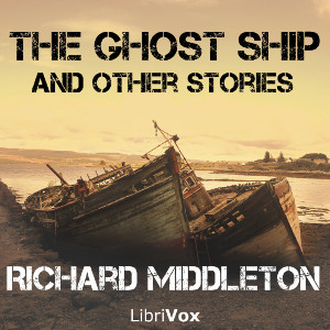 The Ghost Ship & Other Stories - Richard MIDDLETON Audiobooks - Free Audio Books | Knigi-Audio.com/en/