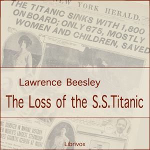The Loss of the S. S. Titanic - Lawrence BEESLEY Audiobooks - Free Audio Books | Knigi-Audio.com/en/