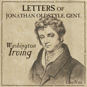 Letters of Jonathan Oldstyle, Gent. - Washington Irving Audiobooks - Free Audio Books | Knigi-Audio.com/en/