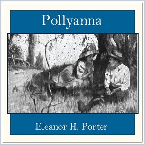 Pollyanna - Eleanor H. Porter Audiobooks - Free Audio Books | Knigi-Audio.com/en/