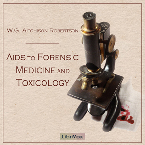 Aids to Forensic Medicine and Toxicology - W. G. Aitchison ROBERTSON Audiobooks - Free Audio Books | Knigi-Audio.com/en/