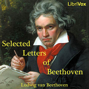 Selected Letters of Ludwig van Beethoven - Ludwig van BEETHOVEN Audiobooks - Free Audio Books | Knigi-Audio.com/en/