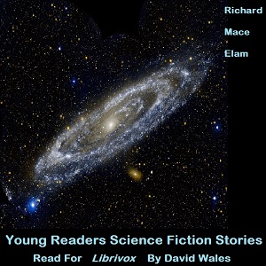 Young Readers Science Fiction Stories - Richard Mace ELAM Audiobooks - Free Audio Books | Knigi-Audio.com/en/