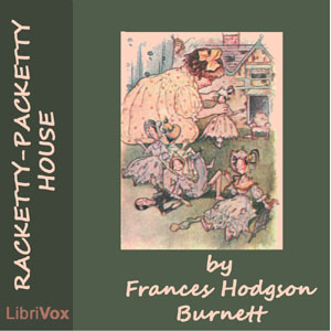 Racketty-Packetty House and other stories - Frances Hodgson Burnett Audiobooks - Free Audio Books | Knigi-Audio.com/en/