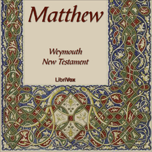 Bible (WNT) NT 01: Matthew - Weymouth New Testament Audiobooks - Free Audio Books | Knigi-Audio.com/en/
