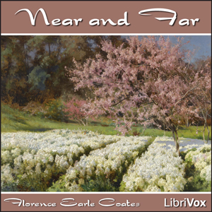 Near and Far - Florence Earle COATES Audiobooks - Free Audio Books | Knigi-Audio.com/en/