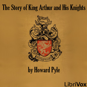 The Story of King Arthur and his Knights - Howard Pyle Audiobooks - Free Audio Books | Knigi-Audio.com/en/
