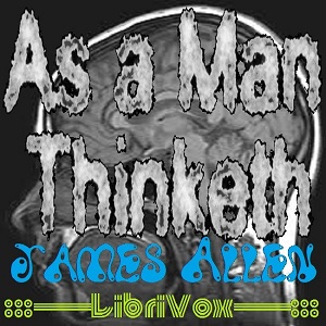 As a Man Thinketh (version 4) - James Allen Audiobooks - Free Audio Books | Knigi-Audio.com/en/