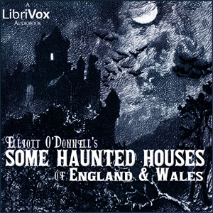 Some Haunted Houses of England and Wales - Elliott O'DONNELL Audiobooks - Free Audio Books | Knigi-Audio.com/en/