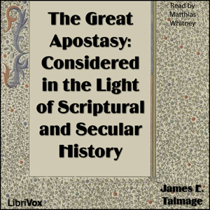 The Great Apostasy: Considered in the Light of Scriptural and Secular History - James E. TALMAGE Audiobooks - Free Audio Books | Knigi-Audio.com/en/