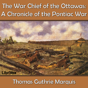 Chronicles of Canada Volume 15 - The War Chief of the Ottawas: A Chronicle of the Pontiac War Audiobooks - Free Audio Books | Knigi-Audio.com/en/