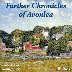 Further Chronicles of Avonlea - Lucy Maud Montgomery Audiobooks - Free Audio Books | Knigi-Audio.com/en/