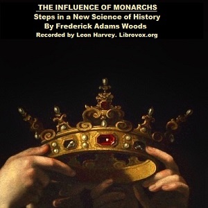The Influence of Monarchs - Frederick Adams Woods Audiobooks - Free Audio Books | Knigi-Audio.com/en/
