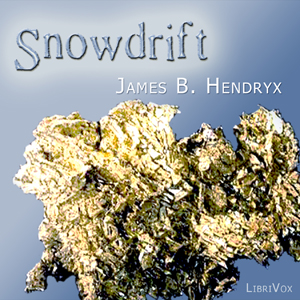 Snowdrift - James B. HENDRYX Audiobooks - Free Audio Books | Knigi-Audio.com/en/