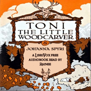 Toni, the Little Woodcarver - Johanna Spyri Audiobooks - Free Audio Books | Knigi-Audio.com/en/