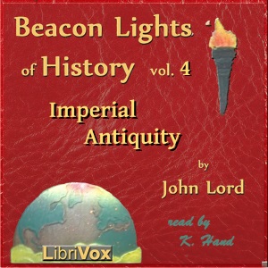 Beacon Lights of History, Vol 4: Imperial Antiquity - John Lord Audiobooks - Free Audio Books | Knigi-Audio.com/en/