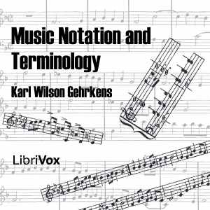 Music Notation and Terminology - Karl Wilson GEHRKENS Audiobooks - Free Audio Books | Knigi-Audio.com/en/