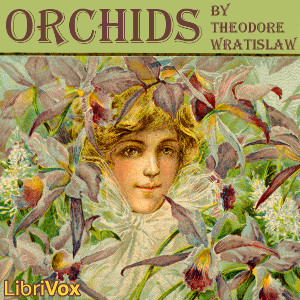 Orchids - Theodore Wratislaw Audiobooks - Free Audio Books | Knigi-Audio.com/en/