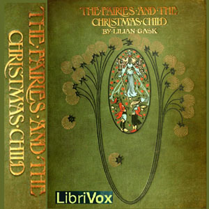 The Fairies and the Christmas Child - Lilian GASK Audiobooks - Free Audio Books | Knigi-Audio.com/en/