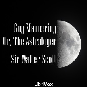 Guy Mannering, or, The Astrologer - Sir Walter Scott Audiobooks - Free Audio Books | Knigi-Audio.com/en/