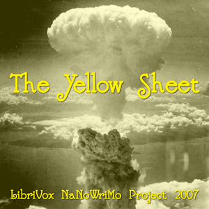 The Yellow Sheet (LibriVox NaNoWriMo novel 2007) - LIBRIVOX VOLUNTEERS Audiobooks - Free Audio Books | Knigi-Audio.com/en/