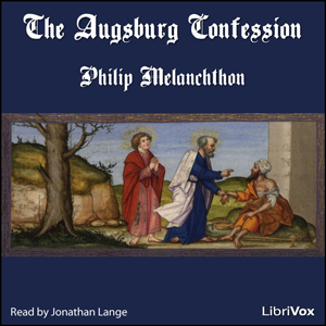 The Augsburg Confession - Philipp MELANCHTHON Audiobooks - Free Audio Books | Knigi-Audio.com/en/