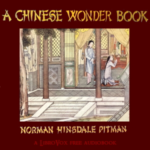 A Chinese Wonder Book - Norman Hinsdale Pitman Audiobooks - Free Audio Books | Knigi-Audio.com/en/