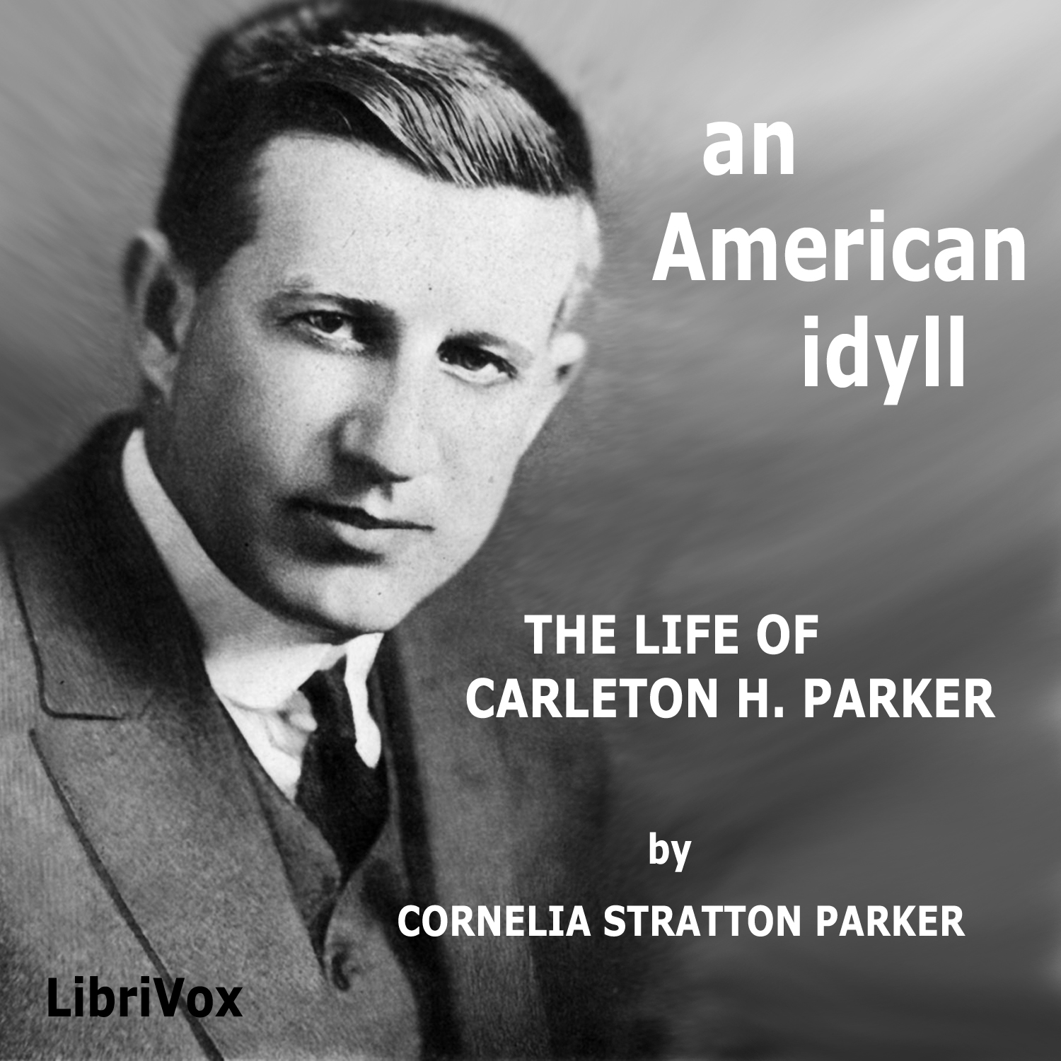 An American Idyll: The Life of Carlton H. Parker - Cornelia Stratton PARKER Audiobooks - Free Audio Books | Knigi-Audio.com/en/