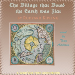 The Village That Voted The Earth Was Flat - Rudyard Kipling Audiobooks - Free Audio Books | Knigi-Audio.com/en/