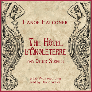 The Hotel D'Angleterre And Other Stories - Mary Elizabeth Hawker Audiobooks - Free Audio Books | Knigi-Audio.com/en/