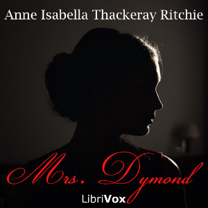 Mrs. Dymond - Anne Isabella Thackeray RITCHIE Audiobooks - Free Audio Books | Knigi-Audio.com/en/