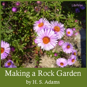 Making a Rock Garden - Henry Sherman ADAMS Audiobooks - Free Audio Books | Knigi-Audio.com/en/