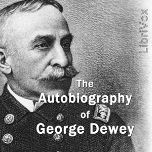 The Autobiography of George Dewey - George DEWEY Audiobooks - Free Audio Books | Knigi-Audio.com/en/