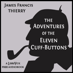 The Adventures of the Eleven Cuff-Buttons - James Francis THIERRY Audiobooks - Free Audio Books | Knigi-Audio.com/en/