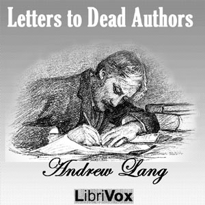 Letters to Dead Authors - Andrew Lang Audiobooks - Free Audio Books | Knigi-Audio.com/en/