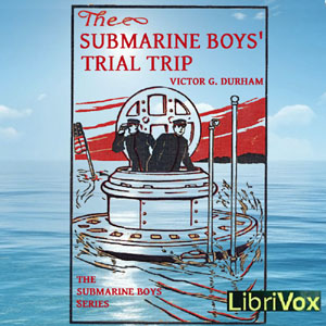 The Submarine Boys' Trial Trip - Victor G. Durham Audiobooks - Free Audio Books | Knigi-Audio.com/en/